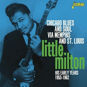 Little Milton - Chicago Blues & Soul Via Memphis ...